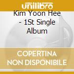 Kim Yoon Hee - 1St Single Album