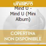 Mind U - Mind U (Mini Album) cd