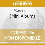 Swan - I (Mini Album) cd