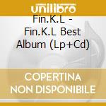Fin.K.L - Fin.K.L Best Album (Lp+Cd) cd musicale