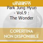 Park Jung Hyun - Vol.9 : The Wonder cd