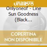 Onlyoneof - Line Sun Goodness (Black Version) cd