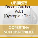 Dream Catcher - Vol.1 [Dystopia : The Tree Of Language] cd
