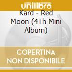 Kard - Red Moon (4Th Mini Album) cd