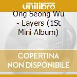 Ong Seong Wu - Layers (1St Mini Album) cd musicale