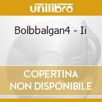 Bolbbalgan4 - Ii cd