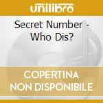 Secret Number - Who Dis? cd