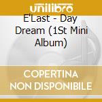 E'Last - Day Dream (1St Mini Album) cd
