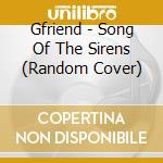 Gfriend - Song Of The Sirens (Random Cover) cd musicale