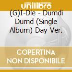 (G)I-Dle - Dumdi Dumd (Single Album) Day Ver. cd