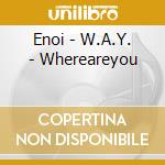 Enoi - W.A.Y. - Whereareyou cd