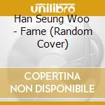 Han Seung Woo - Fame (Random Cover) cd