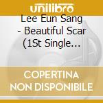 Lee Eun Sang - Beautiful Scar (1St Single Album) cd