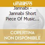 Jannabi - Jannabi Short Piece Of Music 1 cd