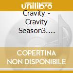 Cravity - Cravity Season3. [Hideout: Be Our Voice] cd