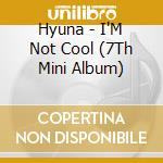 Hyuna - I'M Not Cool (7Th Mini Album) cd