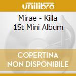 Mirae - Killa 1St Mini Album cd