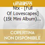 Ntx - [Full Of Lovescapes] (1St Mini Album) (Special Edition) cd musicale