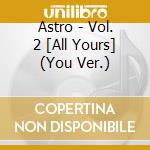Astro - Vol. 2 [All Yours] (You Ver.) cd