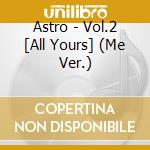 Astro - Vol.2 [All Yours] (Me Ver.) cd