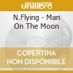 N.Flying - Man On The Moon cd