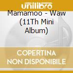 Mamamoo - Waw (11Th Mini Album) cd