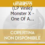 (LP Vinile) Monster X - One Of A Kind cd