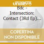 Bdc - Intersection: Contact (3Rd Ep) Jewel Case Ver. cd