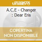 A.C.E - Changer : Dear Eris cd