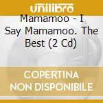 Mamamoo - I Say Mamamoo. The Best (2 Cd) cd musicale