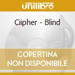Ciipher - Blind cd musicale