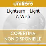 Lightsum - Light A Wish cd musicale