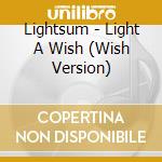 Lightsum - Light A Wish (Wish Version) cd