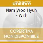 Nam Woo Hyun - With cd