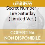 Secret Number - Fire Saturday (Limited Ver.) cd