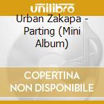 Urban Zakapa - Parting (Mini Album) cd musicale