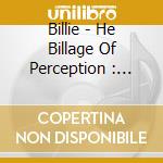 Billie - He Billage Of Perception : Chapter One cd musicale