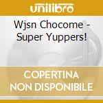 Wjsn Chocome - Super Yuppers! cd musicale