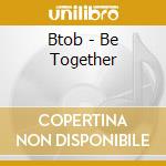Btob - Be Together cd musicale