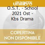 O.S.T. - School 2021 Ost - Kbs Drama cd