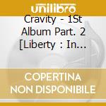 Cravity - 1St Album Part. 2 [Liberty : In Our Cosmos] cd