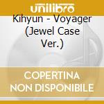 Kihyun - Voyager (Jewel Case Ver.) cd