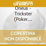 Oneus - Trickster (Poker Version) cd