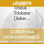Oneus - Trickster (Joker Version) cd
