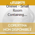 Onewe - Small Room Containing Time cd