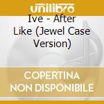 Ive - After Like (Jewel Case Version) cd