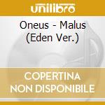 Oneus - Malus (Eden Ver.) cd musicale