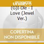 (G)I-Dle - I Love (Jewel Ver.) cd musicale