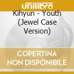 Kihyun - Youth (Jewel Case Version) cd
