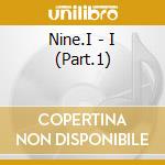 Nine.I - I (Part.1) cd